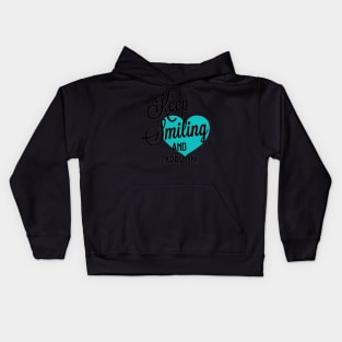 Keep Smiling and Carry on Kids Hoodie